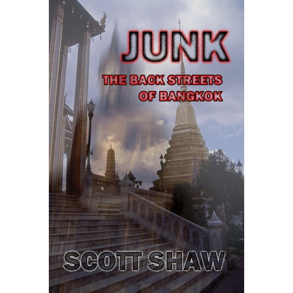 Junk: The Back Streets Of Bangkok (Paperback)