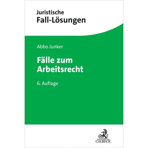 Junker, A Flle zum Arbeitsrecht: Mit einer Anleitung zur Lsung arbeitsrechtlicher (Paperback)
