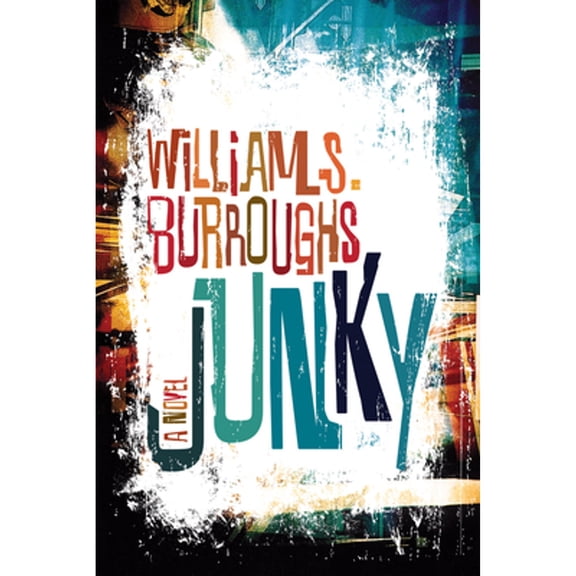 Pre-Owned Junky: The Definitive Text of "Junk", 9780802120427, 0802120423, Paperback, unknown edition