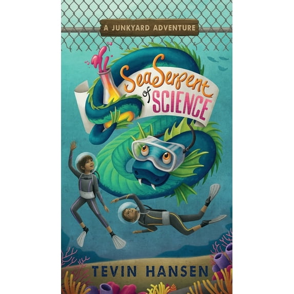Junkyard Adventures Sea Serpent of Science, Book 2, (Hardcover)