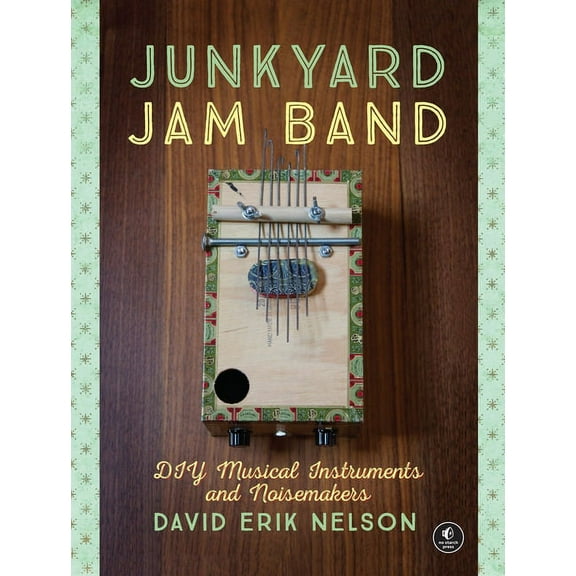 Junkyard Jam Band : DIY Musical Instruments and Noisemakers (Paperback)