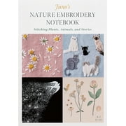 Junos Nature Embroidery Notebook Stitching Plants, Animals, and Stories, Paperback