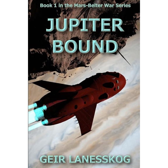 Mars-Belter War: Jupiter Bound (Paperback)