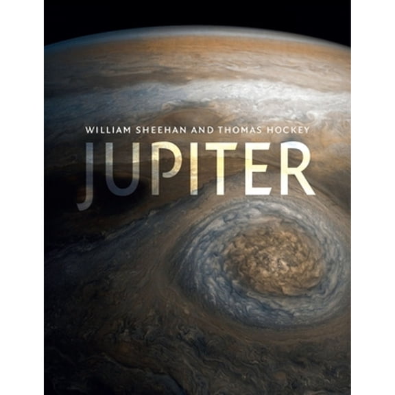 Pre-Owned Jupiter (Hardcover 9781780239088) by William Sheehan, Thomas Hockey