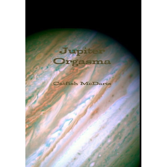Jupiter Orgasma, (Hardcover)