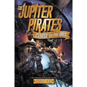 Jupiter Pirates The Jupiter Pirates #2 Curse of the Iris, Book 2, Paperback