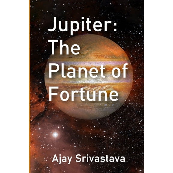Jupiter: The Planet of Fortune, (Paperback)