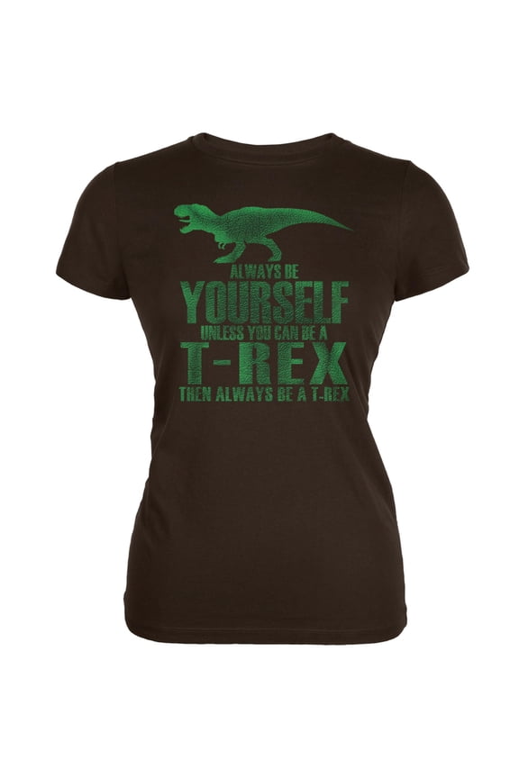 Jurassic - Always Be Yourself T-Rex Brown Juniors Soft T-Shirt - Large