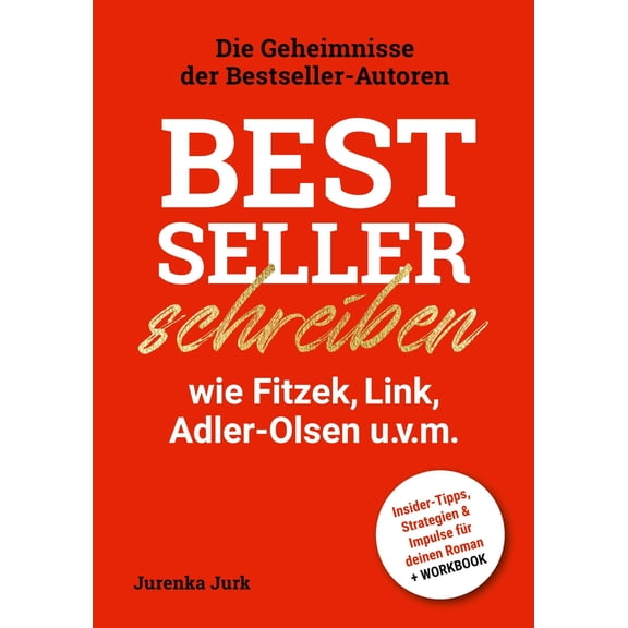 Jurenka Jurk Bestseller schreiben wie Fitzek, Link, Adler-Olsen u.v.m.: Die Geheimn (Paperback)