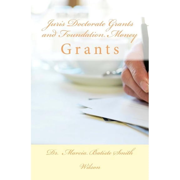 Juris Doctorate Grants and Foundation Money : Grants