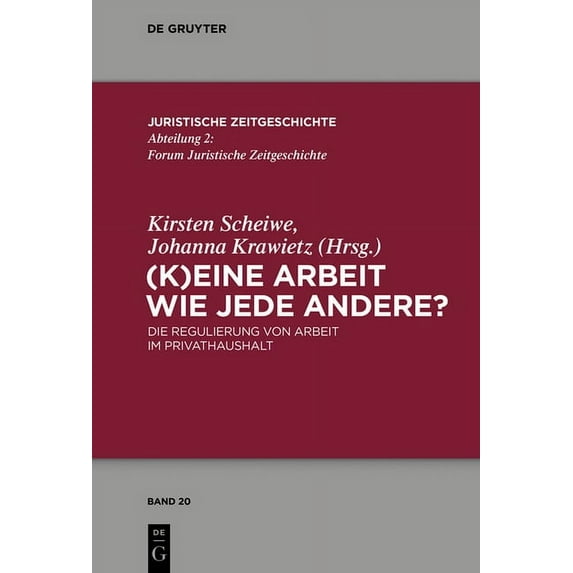 (K)Eine Arbeit Wie Jede Andere?: Die Regulierung Von Arbeit Im Privathaushalt, (Hardcover)