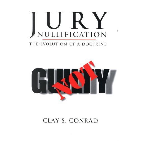 Pre-Owned Jury Nullification: The Evolution of a Doctrine (Paperback) 0890897026 9780890897027