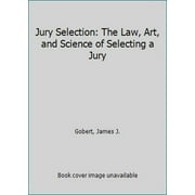 Pre-Owned Jury Selection: The Law, Art, and Science of Selecting a Jury (Hardcover) 0071722351 9780071722353