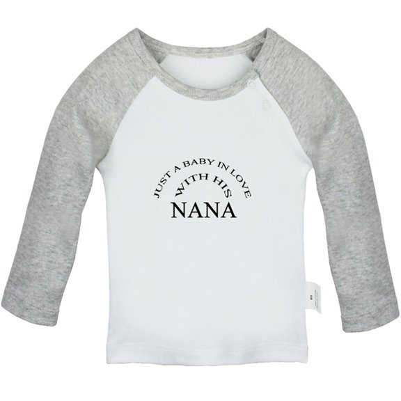 Just A Baby In Love With His Nana Funny T shirt For Baby, Newborn Babies T-shirts, Infant Tops, 0-24M Kids Graphic Tees Clothing (Long Gray Raglan T-shirt, 0-6 Months)