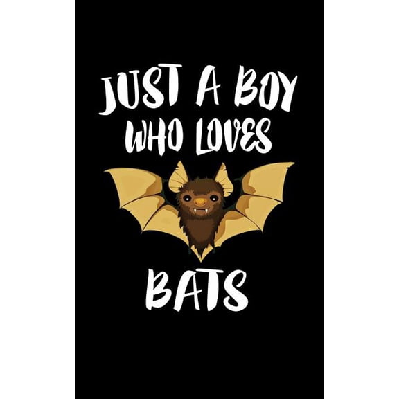 Just A Boy Who Loves Bats: Animal Nature Collection Paperback 1079090495 9781079090499 Marko Marcus