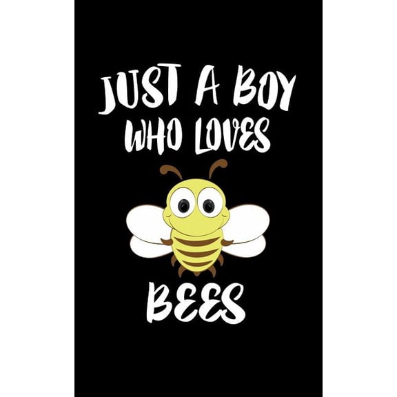 Just A Boy Who Loves Bees: Animal Nature Collection Paperback 1079090908 9781079090901 Marko Marcus
