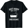 thumbnail image 1 of Just A Boy Who Loves Cheesecake I Funny Desert Cheesecake T-Shirt, 1 of 4