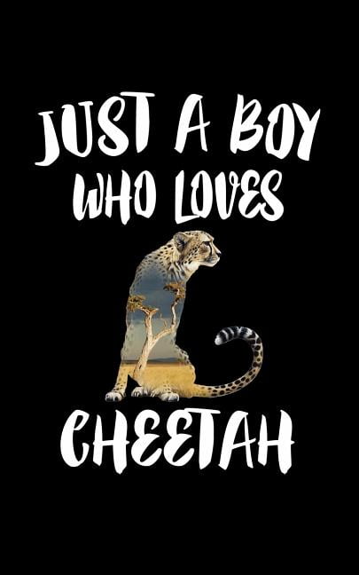Just A Boy Who Loves Cheetah: Animal Nature Collection (Paperback)