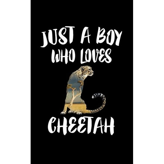 Just A Boy Who Loves Cheetah: Animal Nature Collection (Paperback)