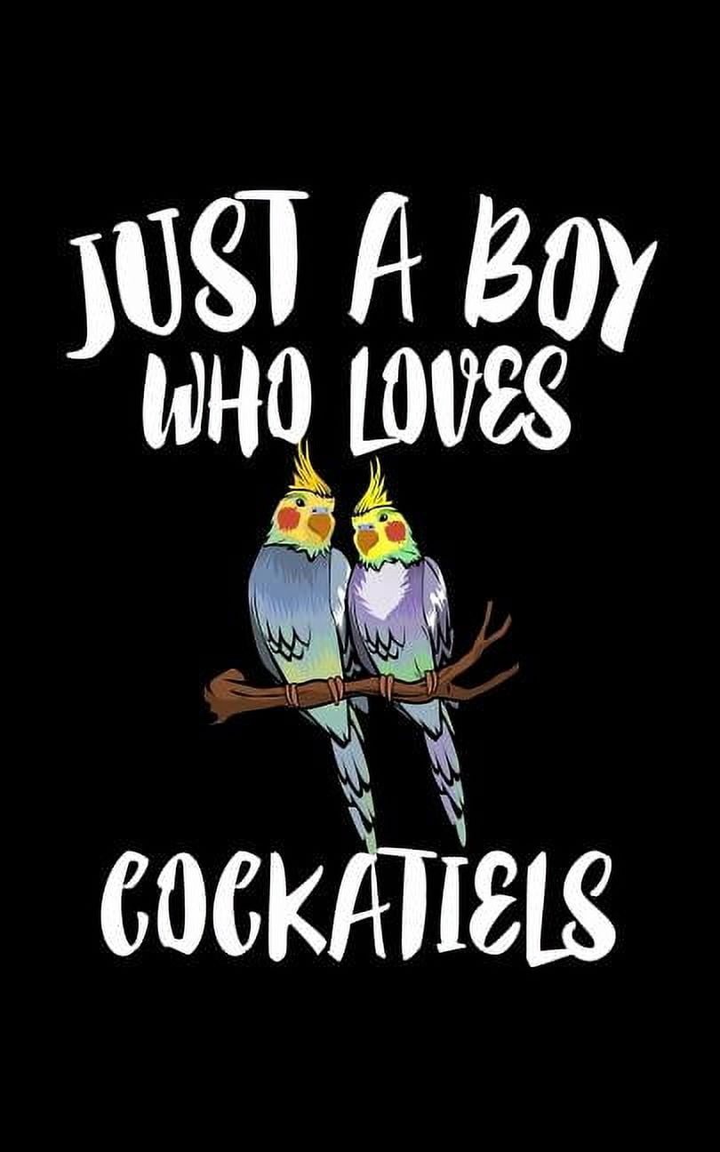 Just A Boy Who Loves Cockatiels: Animal Nature Collection (Paperback)