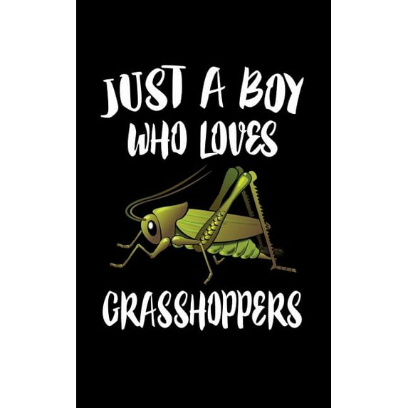 Just A Boy Who Loves Grasshoppers: Animal Nature Collection Paperback 1079498060 9781079498066 Marko Marcus