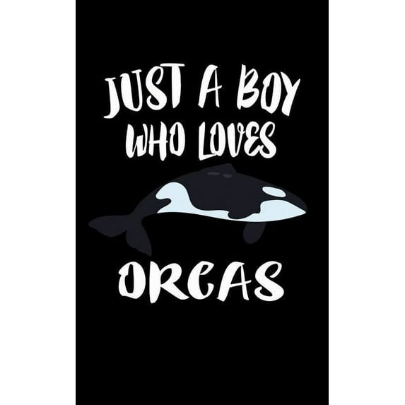 Just A Boy Who Loves Orcas: Animal Nature Collection (Paperback)