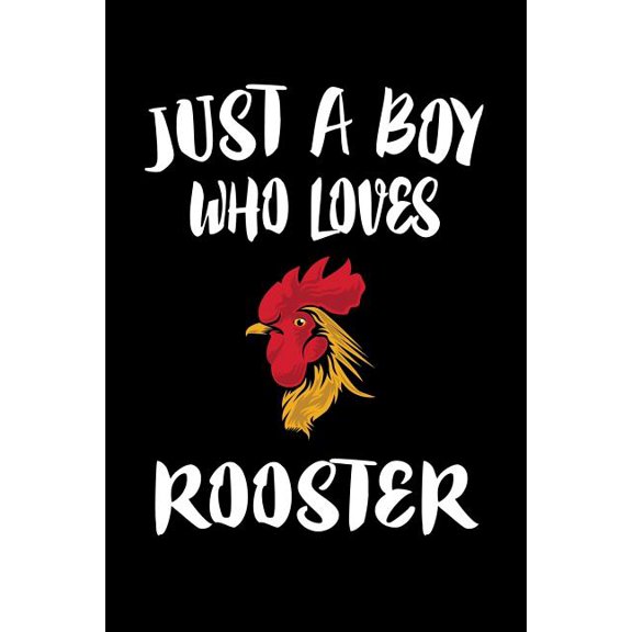 Just A Boy Who Loves Roosters: Animal Nature Collection Paperback 1080144978 9781080144976 Marko Marcus