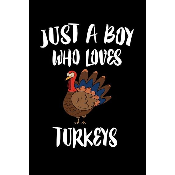 Just A Boy Who Loves Turkeys : Animal Nature Collection (Paperback)