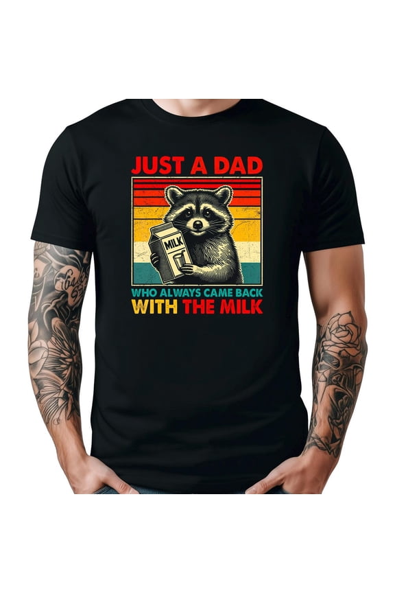 Just A Dad Shirt For Men, Came Back With Milk T-Shirt For Dudes, Funny Father'S Day Gift, Tee For S, Gift For Dad