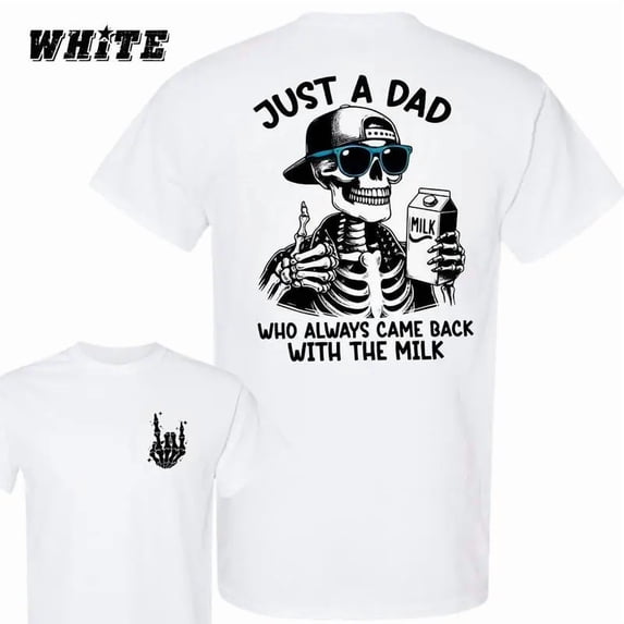 Just A Dad Who Always Came Back With The Milk 2 Sided Shirt, Funny Dad, Father's Day Shirt