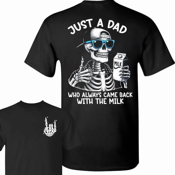 Just A Dad Who Always Came Back With The Milk 2 Sided Shirt, Funny Dad, Father's Day Shirt