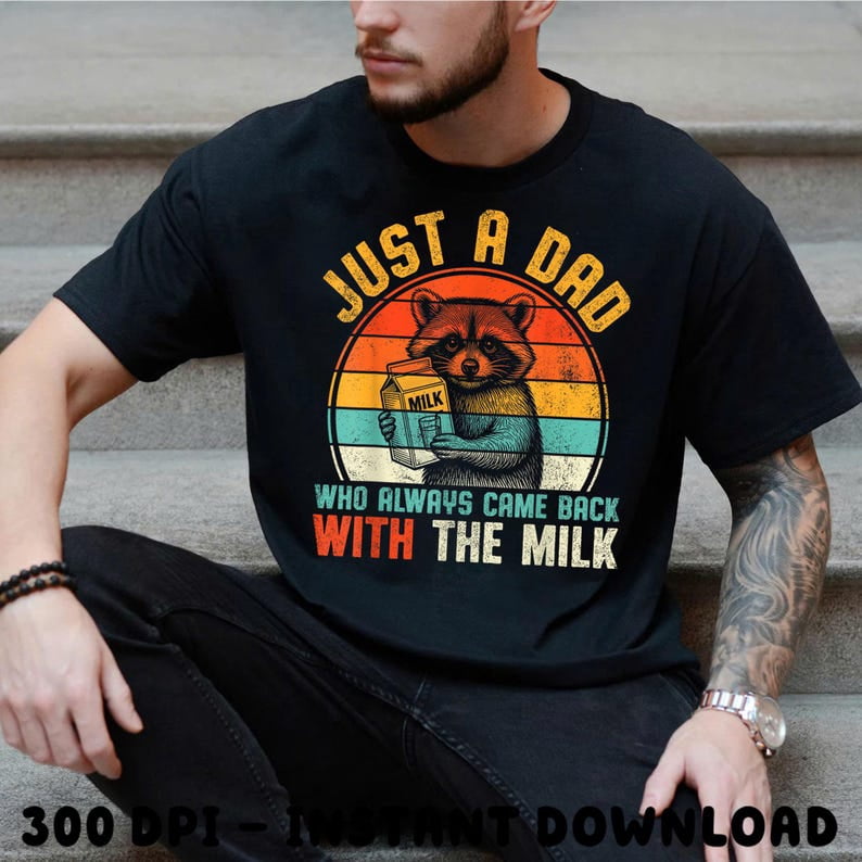 Just A Dad Who Always Came Back With The Milk Png Bundle, Retro Dad ...