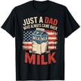 thumbnail image 1 of Just A Dad Who Always Came Back With The Milk T-Shirt, 1 of 6