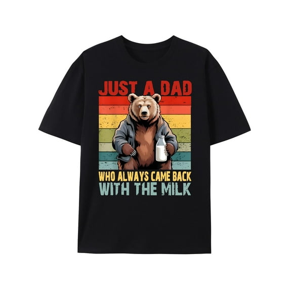 Just A Dad Who Always Came Back with The Milk Fathers Day T-Shirt Funny Dad Gift Shirt for Men
