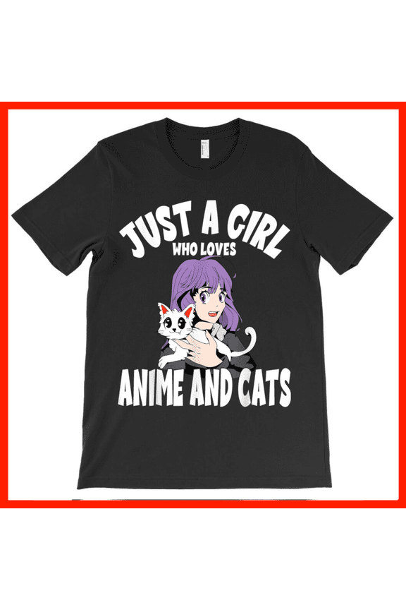 Just A Girl Who Loves Anime And Cats T-Shirt - Cute Anime Girl Holding Cat Tee AH3765, Premium for Unisex - Extended Sizes Up to 5XL