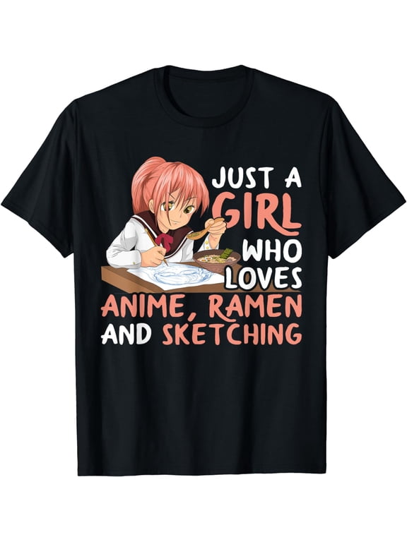 Just A Girl Who Loves Anime Ramen And Sketching Japan Anime T-Shirt