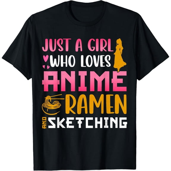 Just A Girl Who Loves Anime Ramen And Sketching T-Shirt100% cotton