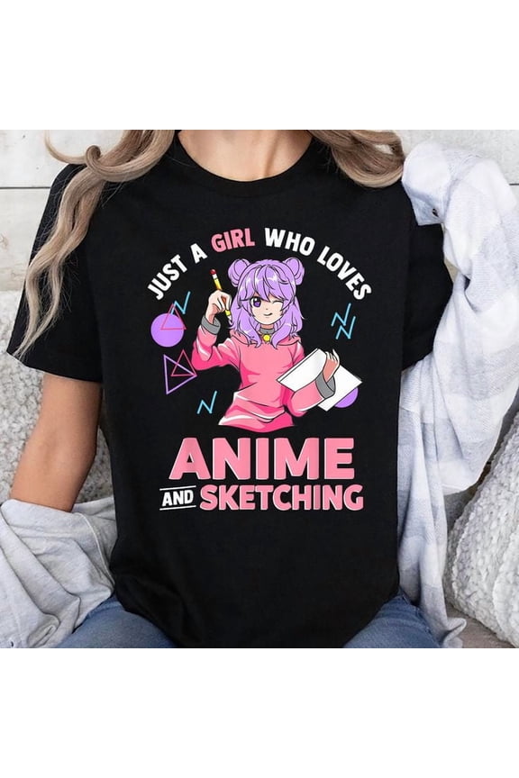 Just A Girl Who Loves Anime and Sketching Unisex T-Shirt, Sizes S-5XL, Gategoo
