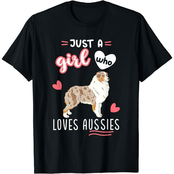 Just A Girl Who Loves Aussies Red Merle Australian Shepherd T-Shirt