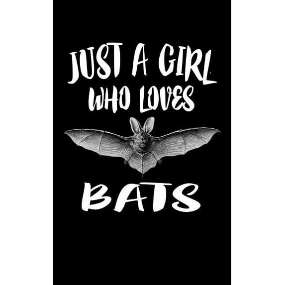Just A Girl Who Loves Bats: Animal Nature Collection (Paperback)
