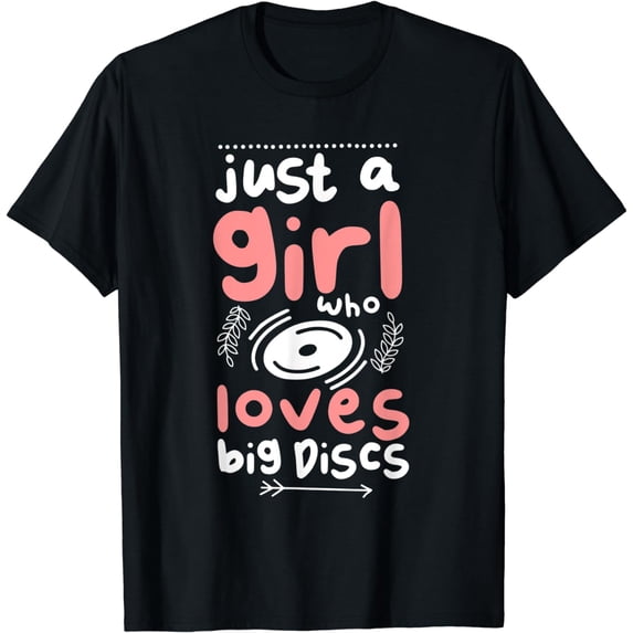 Just A Girl Who Loves Big Discs Frisbee Women Disc Golf T-Shirt