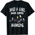 thumbnail image 1 of Just A Girl Who Loves Birds Birding Bird Watching Gift T-Shirt, 1 of 5