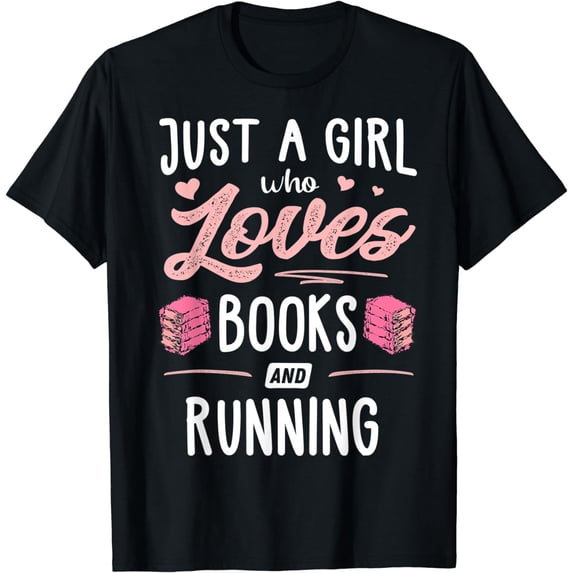 Just A Girl Who Loves Books And Running Gift Women T-Shirt
