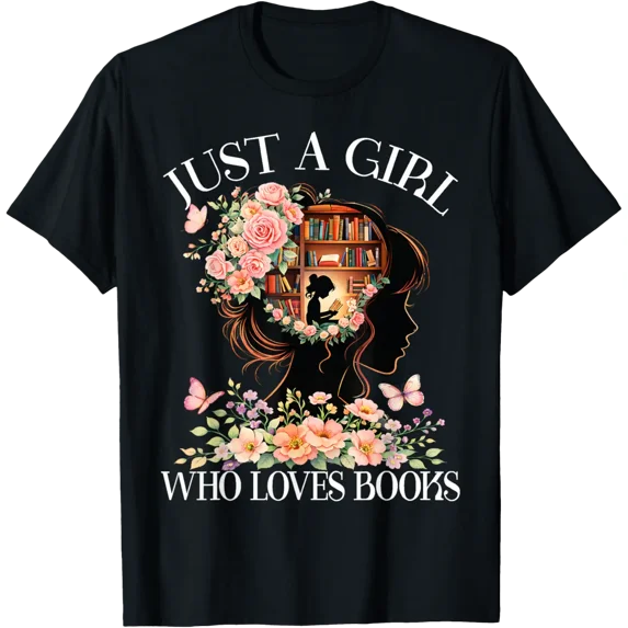 Just A Girl Who Loves Books Book Lover Reading For Women T-Shirt