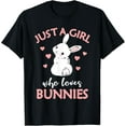 thumbnail image 1 of Just A Girl Who Loves Bunnies Rabbit Bunny T-Shirt, 1 of 4