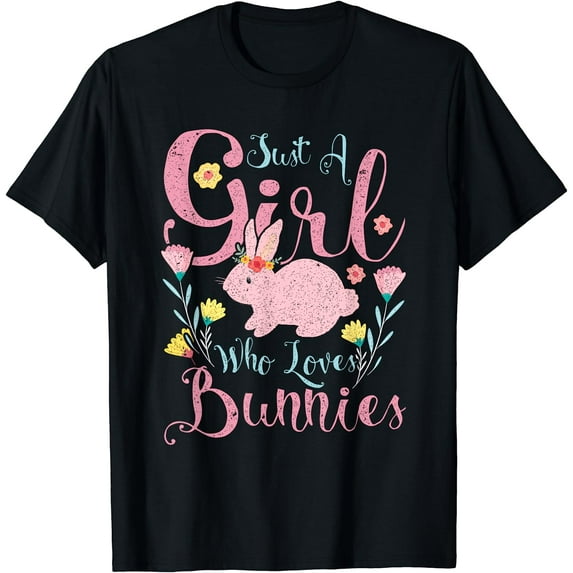 Just A Girl Who Loves Bunnies Rabbit T-Shirt