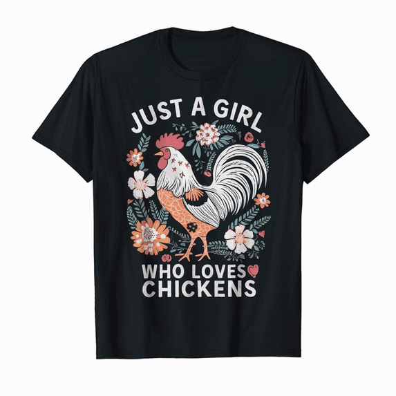 Just A Girl Who Loves Chickens Cute Chicken Lover Farmers T-Shirt
