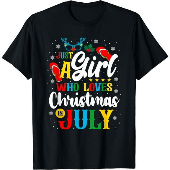Just A Girl Who Loves Christmas In July Funny Summer T-Shirt