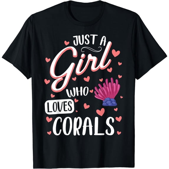 Just A Girl Who Loves Corals - Funny Coral Lover T-Shirt