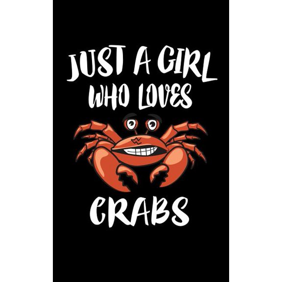 Just A Girl Who Loves Crabs: Animal Nature Collection Paperback 1075193605 9781075193606 Marko Marcus
